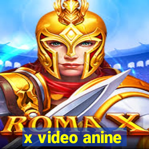 x video anine